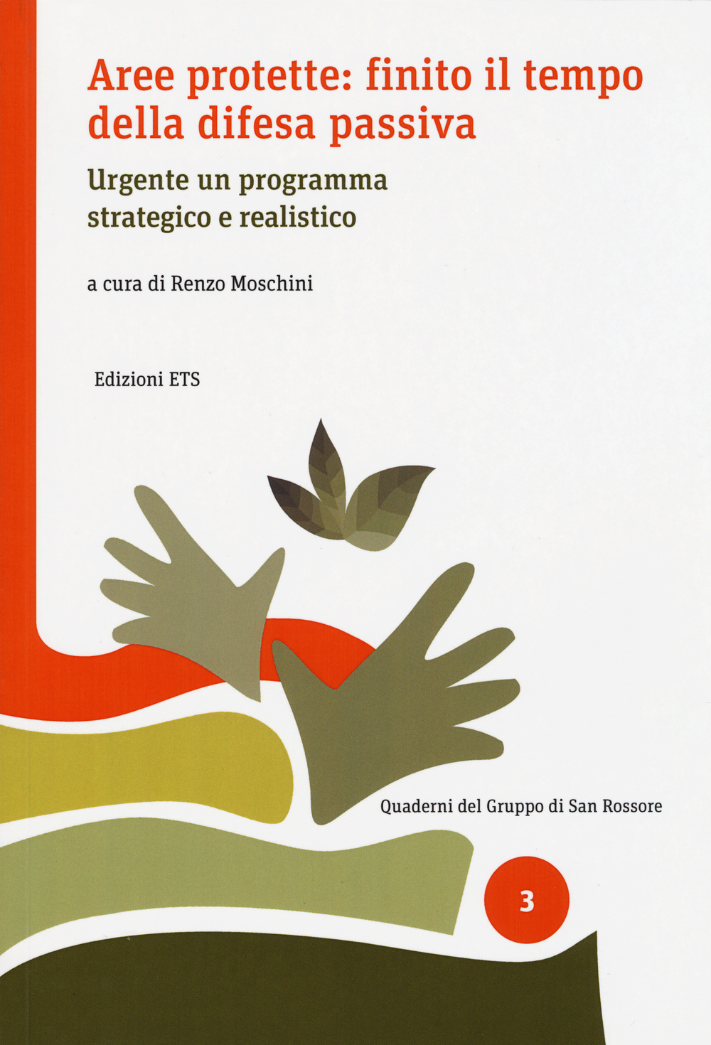 Aree protette: finito il tempo della difesa passiva. Urgente un programma strategico e realistico