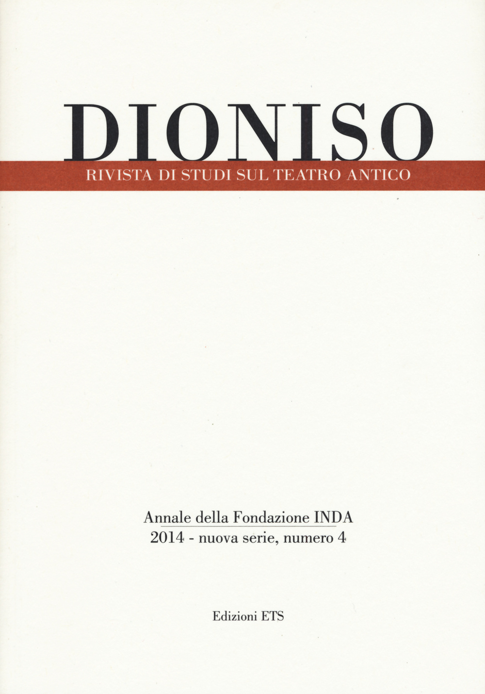 Dioniso. Rivista di studi sul teatro antico. Vol. 4