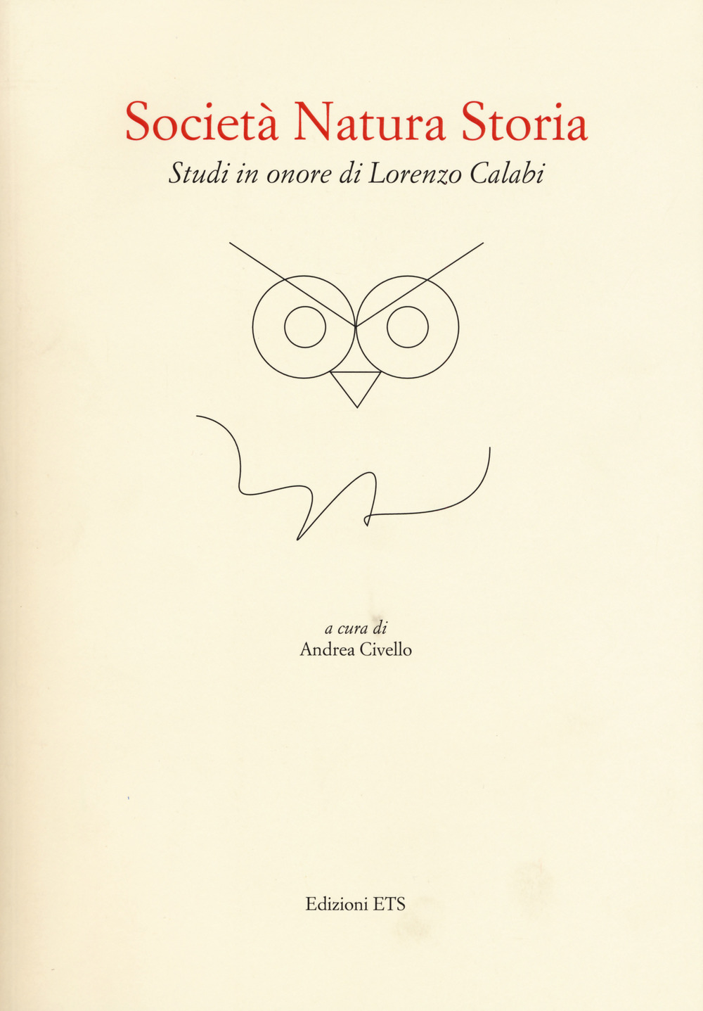 Società natura storia. Studi in onore di Lorenzo Calabro