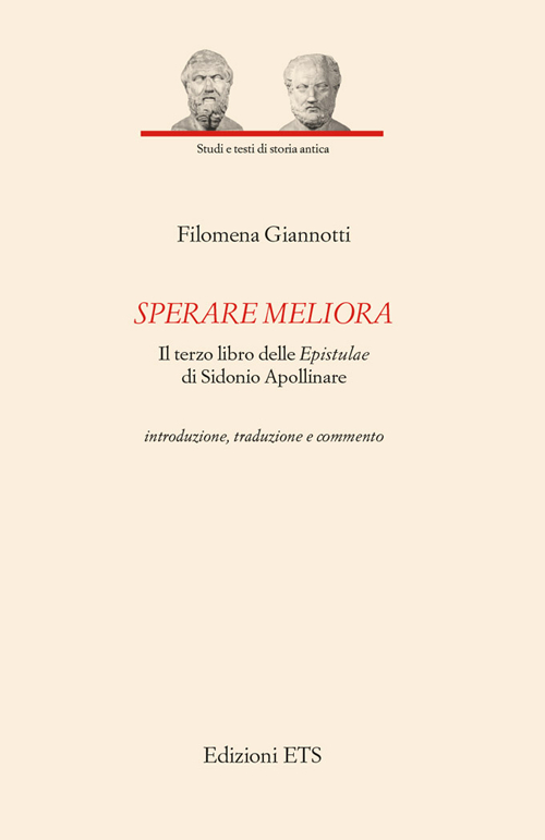 Sperare meliora. Il terzo libro delle «Epistulae» di Sidonio Apollinare. Introduzione, traduzione e commento