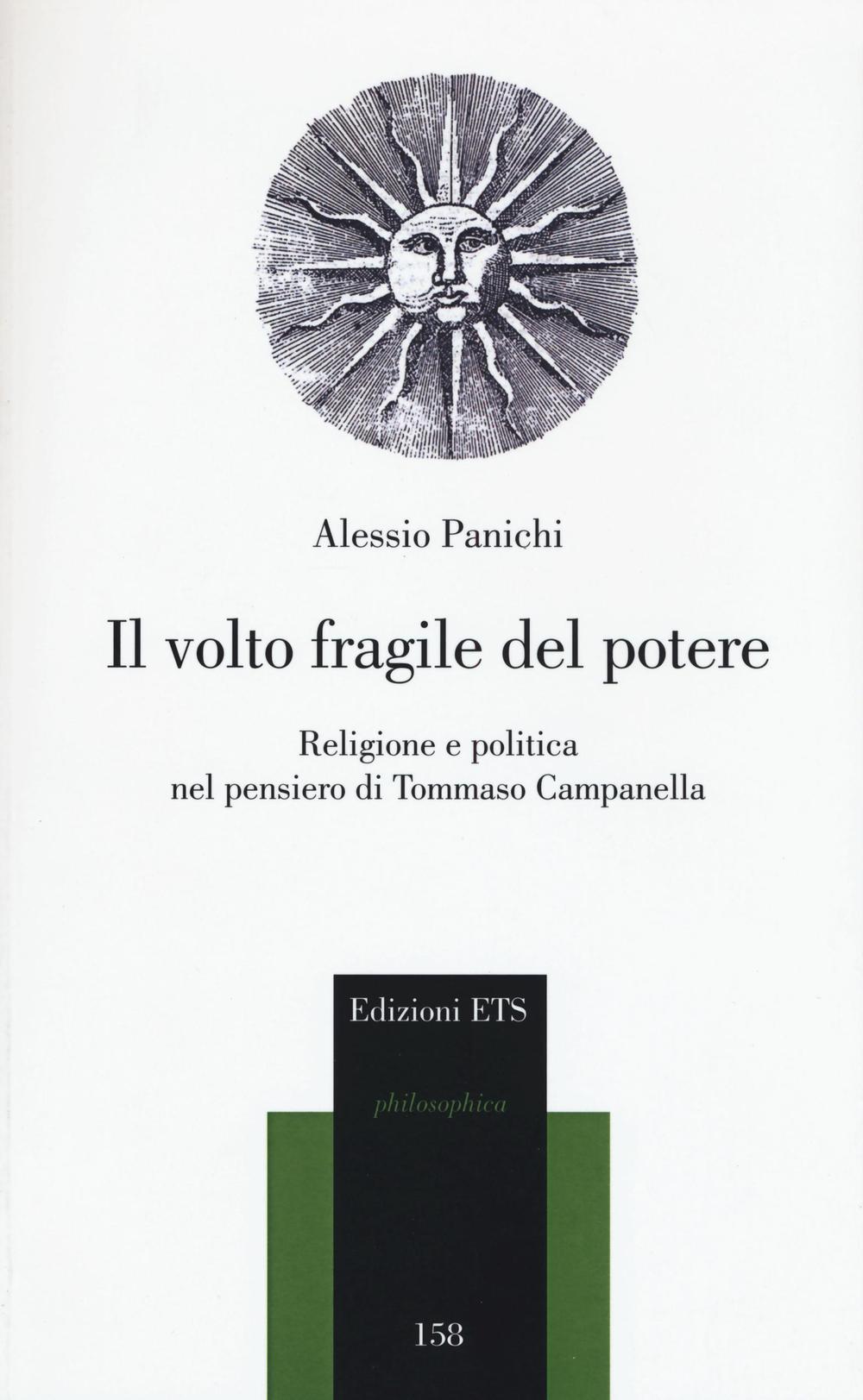 Il volto fragile del potere. Religione e politica nel pensiero di Tommaso Campanella