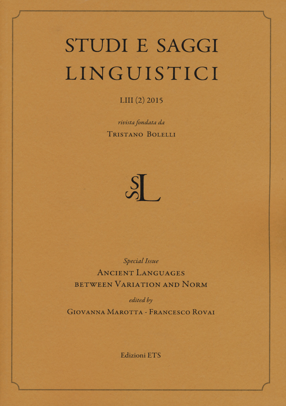 Studi e saggi linguistici (2015). Vol. 2: Ancient languages between variations and norm