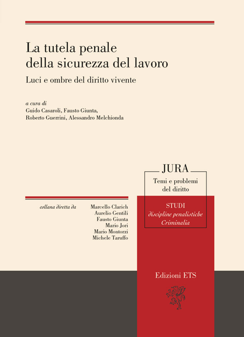 La tutela penale della sicurezza del lavoro. Luci e ombre del diritto vivente