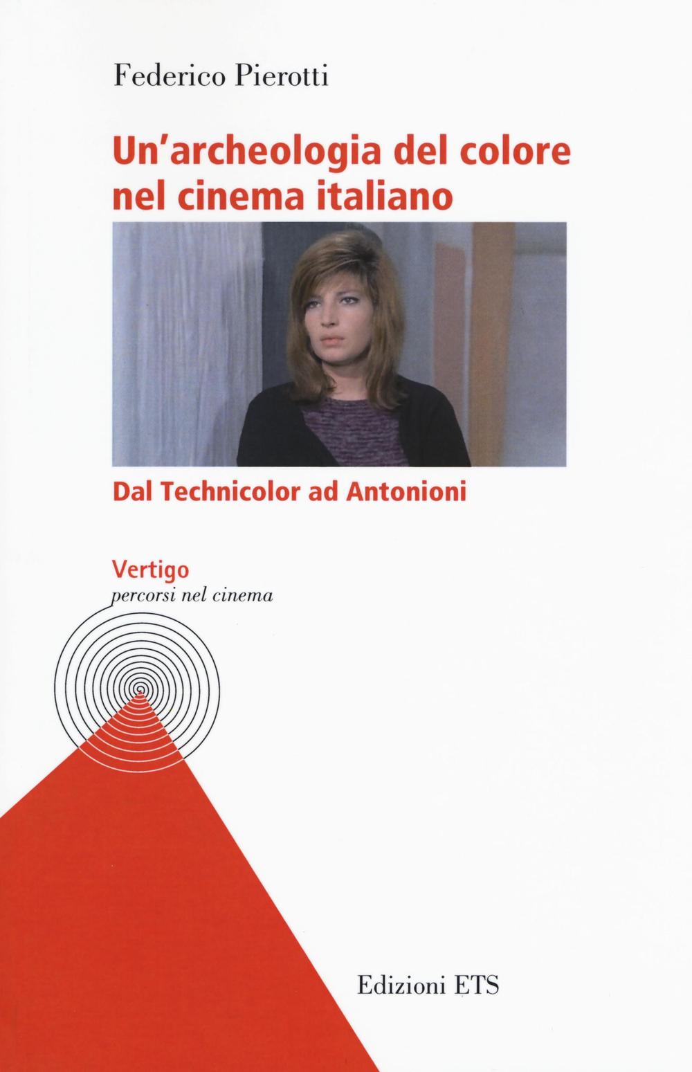 Un'archeologia del colore nel cinema italiano. Dal Technicolor ad Antonioni