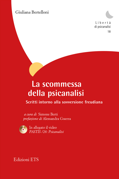 La scommessa della psicanalisi. Scritti intorno alla sovversione freudiana. Con DVD