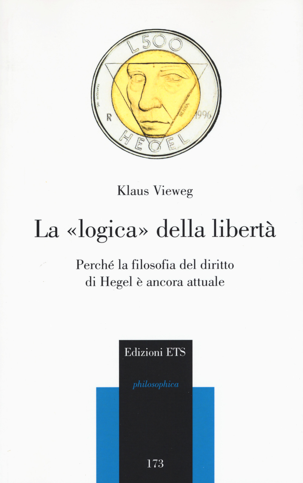 La logica della libertà. Perché la filosofia del diritto di Hegel è ancora attuale