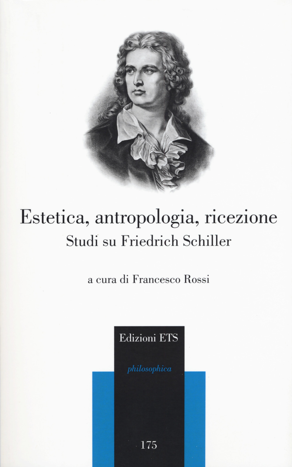 Estetica, antropologia, ricezione. Studi su Friedrich Schiller