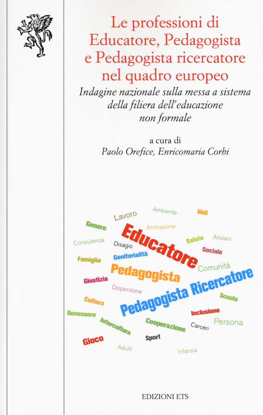 Le professioni di educatore, pedagogista e pedagogista ricercatore nel quadro europeo. Indagine nazionale sulla messa a sistema della filiera dell'educazione non formale