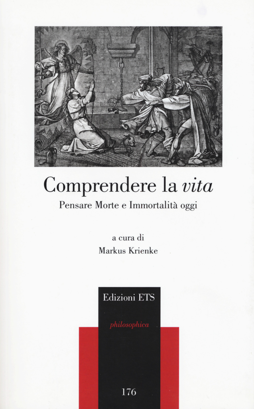 Comprendere la vita. Pensare morte e immortalità oggi