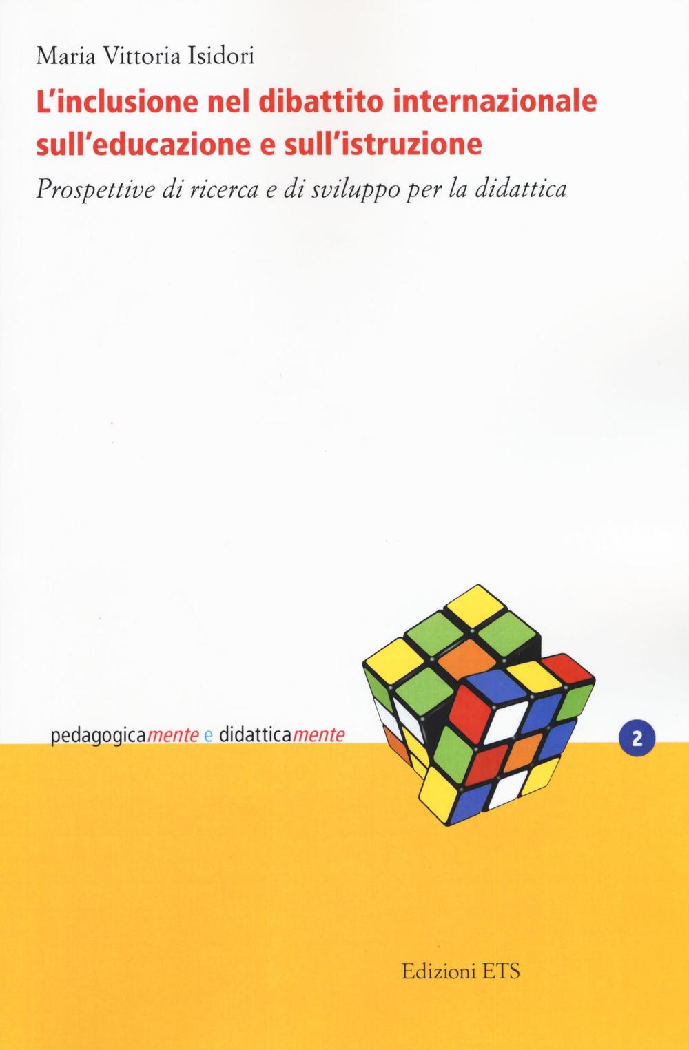 L'inclusione nel dibattito internazionale sull'educazione e sull'istruzione. Prospettive di ricerca e di sviluppo per la didattica