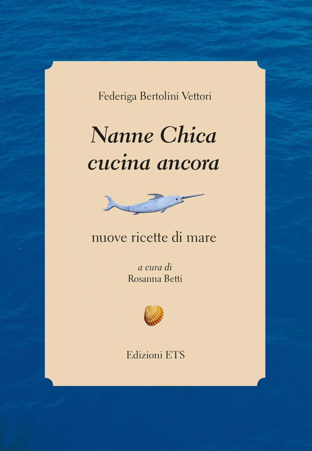 Nanne Chica cucina ancora. Nuove ricette di mare