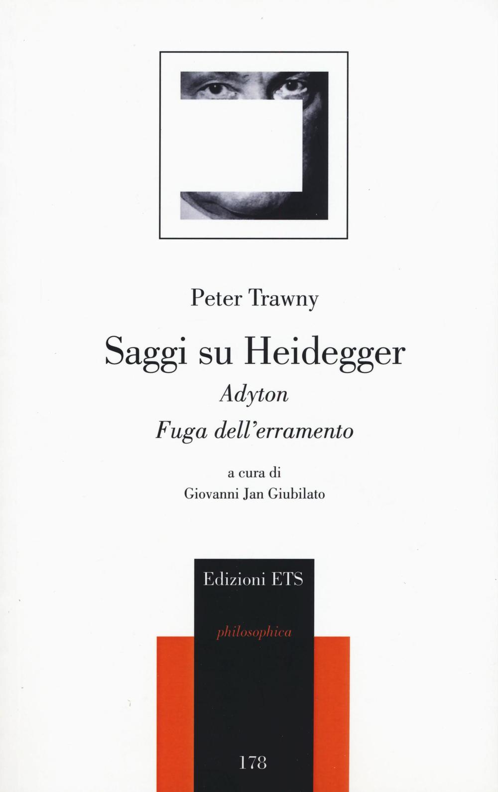 Saggi su Heidegger. Adyton. Fuga dall'erramento