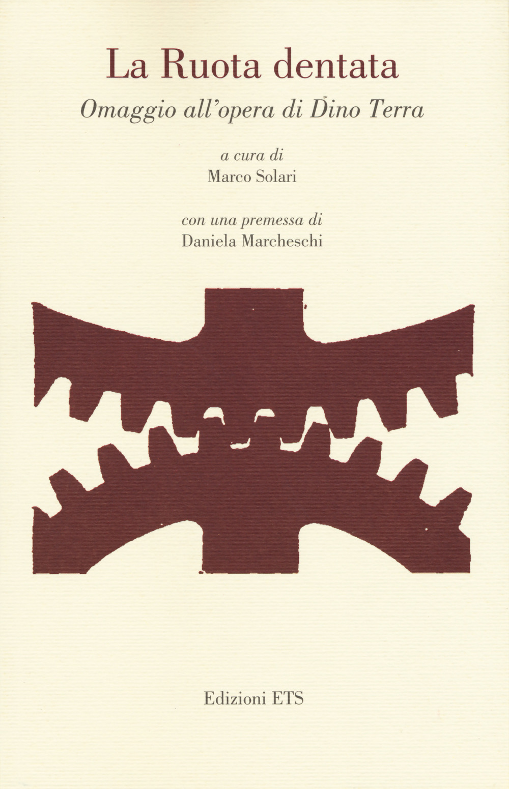 La ruota dentata. Omaggio all'opera di Dino Terra