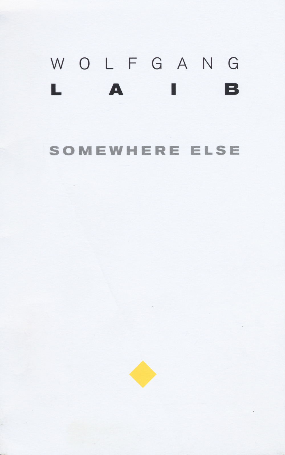 Wolfgang Laib. Somewhere else