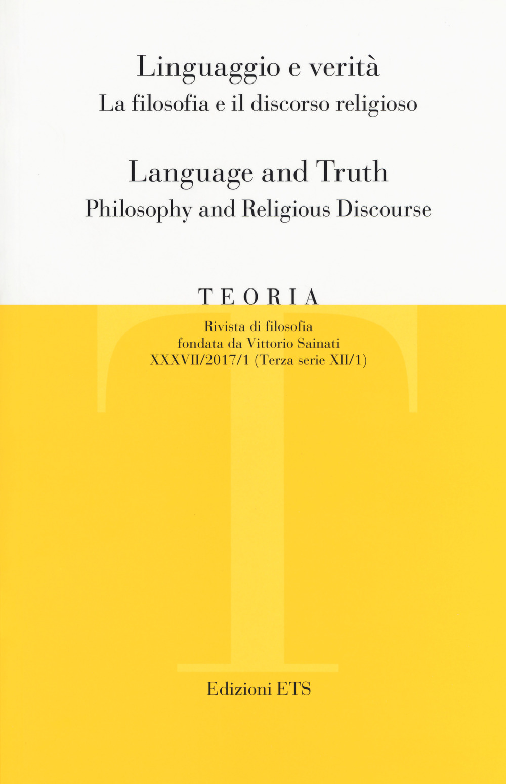 Teoria. Rivista di filosofia (2017). Ediz. bilingue. Vol. 1: Linguaggio e verità. La filosofia e il discorso religioso