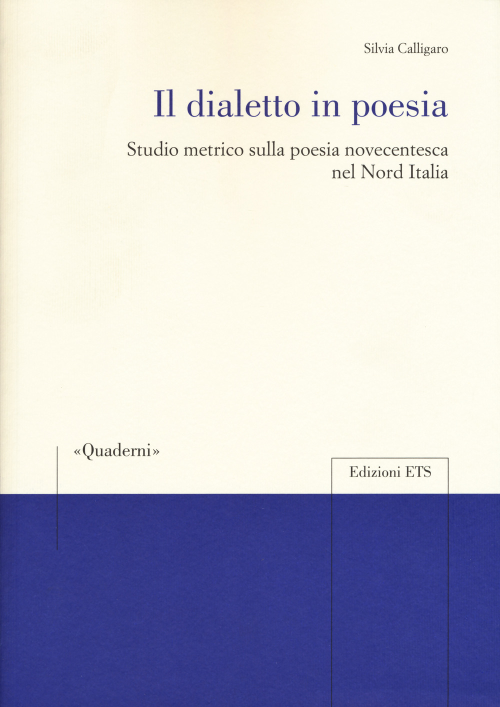 Il dialetto in poesia. Studio metrico sulla poesia novecentesca nel Nord Italia