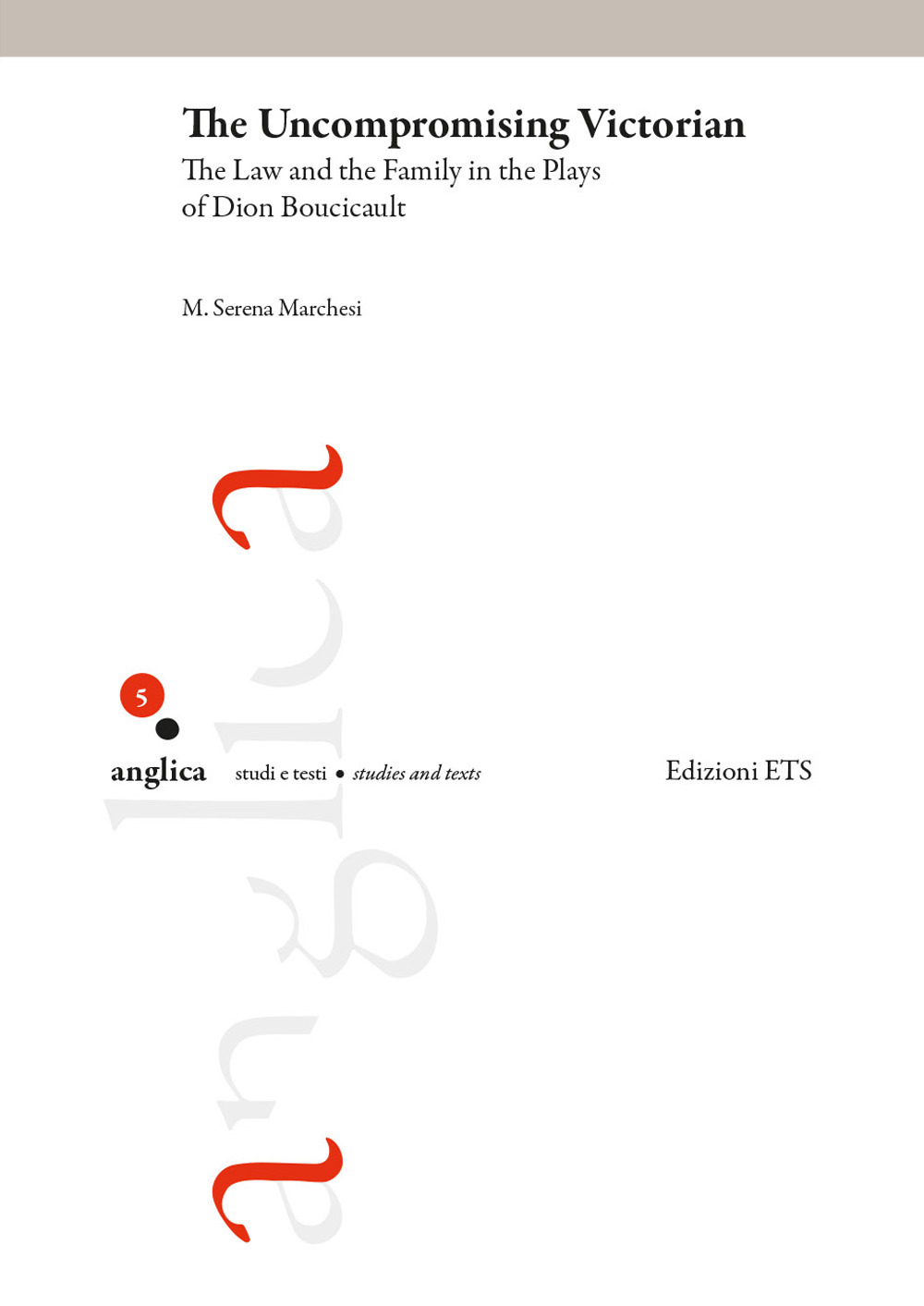 The uncompromising victorian. The law and the family in the plays of Dion Boucicault