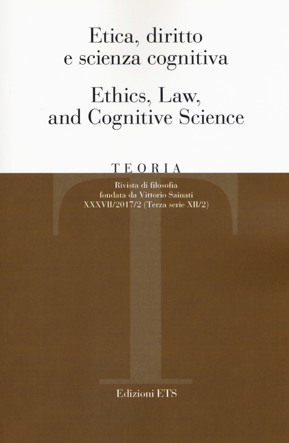 Teoria. Rivista di filosofia (2017). Vol. 2: Etica, diritto e scienza cognitiva-Ethics, law, and cognitive science