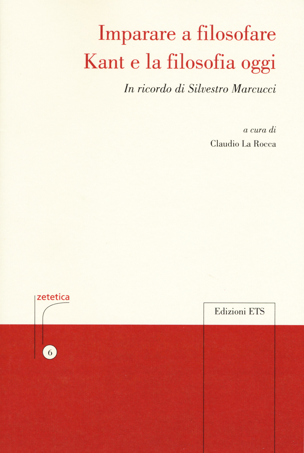 Imparare a filosofare. Kant e la filosofia di oggi. In ricordo di Silvestro Marcucci