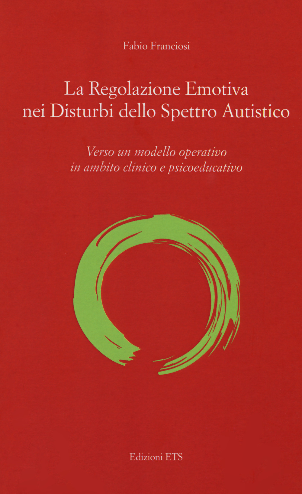 La regolazione emotiva nei disturbi dello spettro autistico. Verso un modello operativo in ambito clinico e psicoeducativo