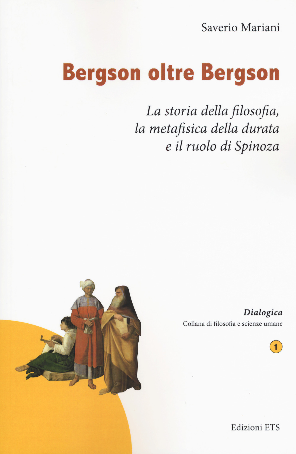 Bergson oltre Bergson. La storia della filosofia, la metafisica della durata e il ruolo di Spinoza