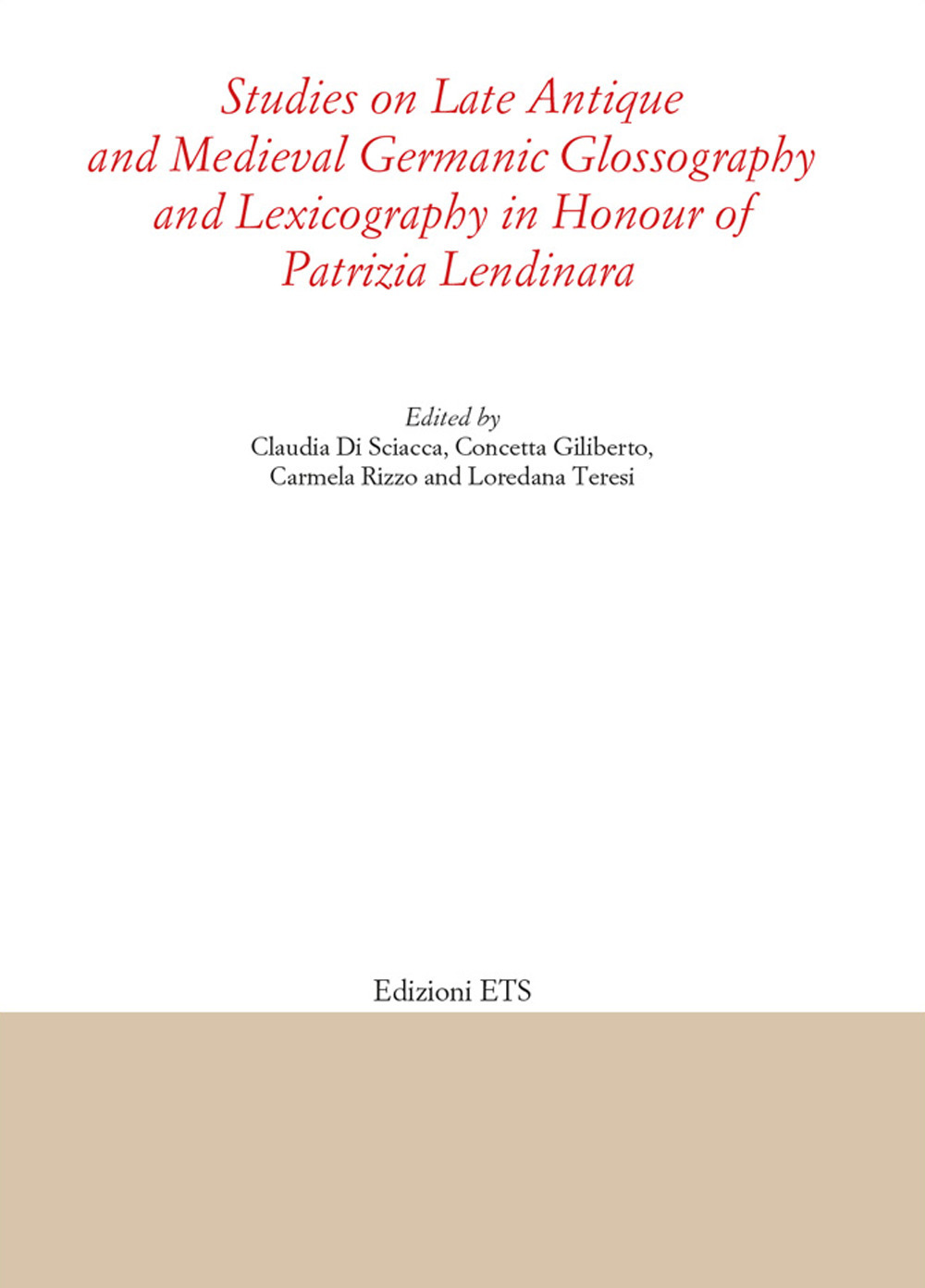 Studies on late antique and medieval Germanic glossography and lexicography in honour of Patrizia Lendinara