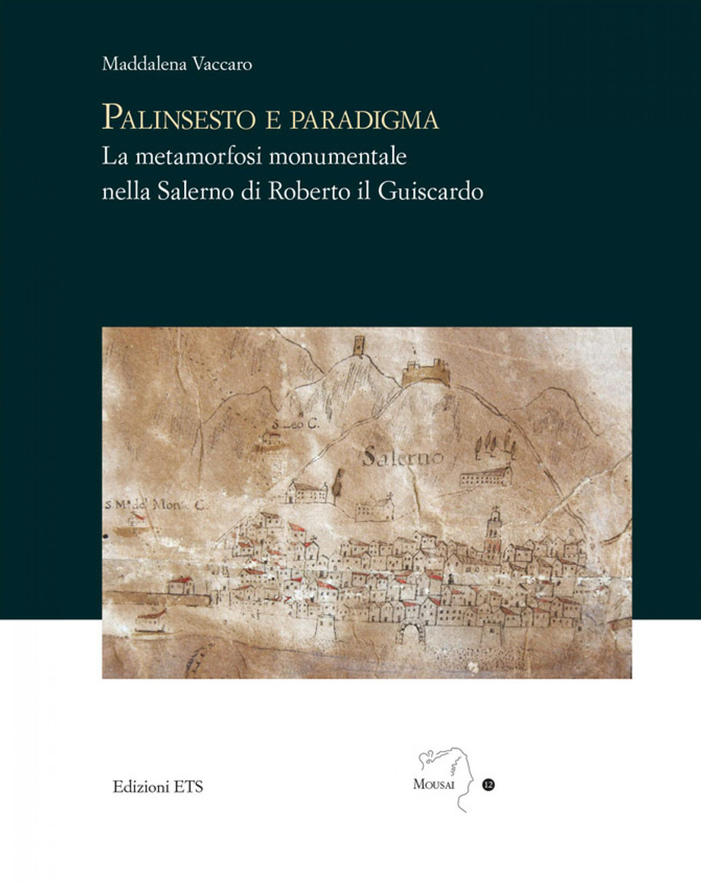 Palinsesto e paradigma. La metamorfosi monumentale nella Salerno di Roberto il Guiscardo