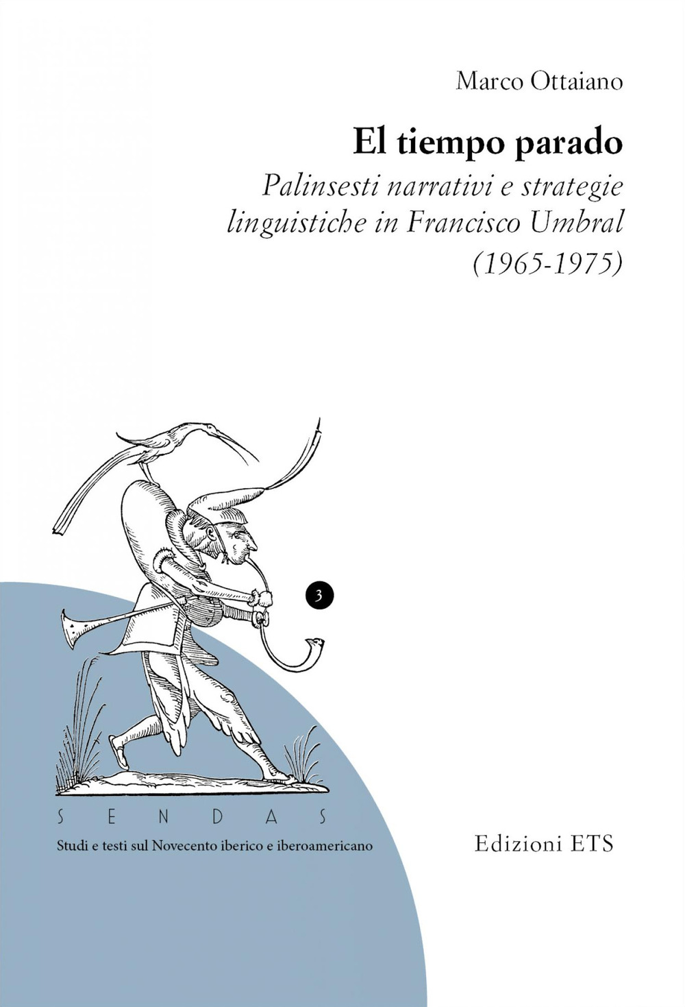 El tiempo parado. Palinsesti narrativi e strategie linguistiche in Franciso Umbral (1965-1975)