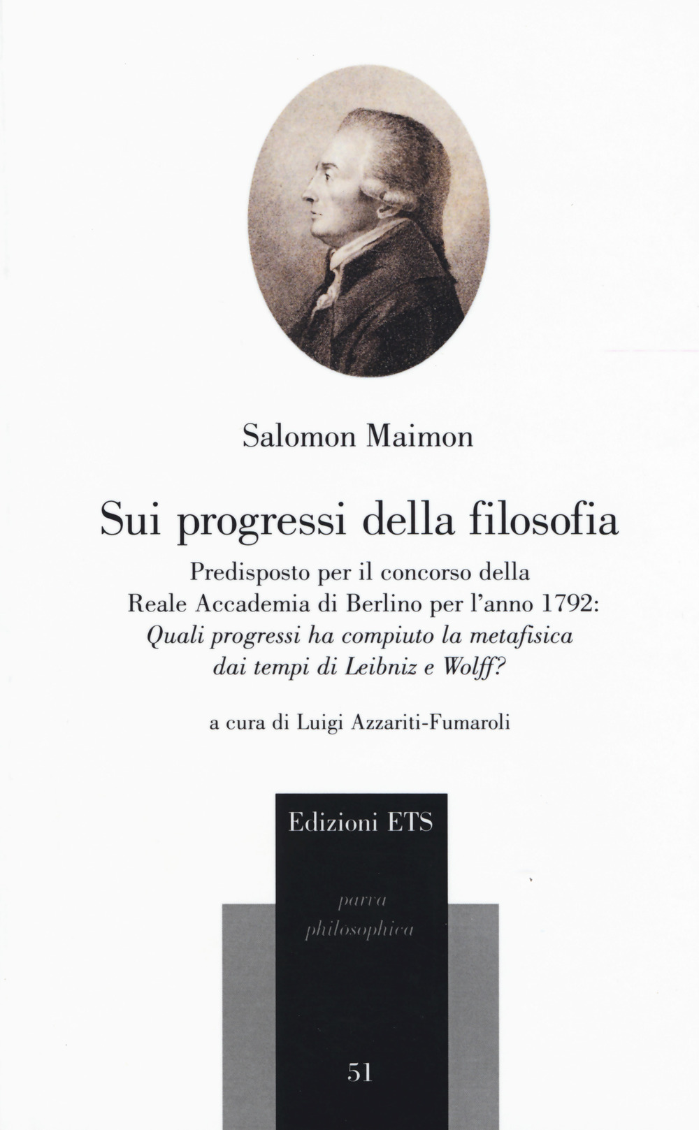 Sui progessi della filosofia. Predisposto per il concorso della Reale Accademia di Berlino per l'anno 1792: «Quali progressi ha compiuto la metafisica dei tempi di Leibniz e Wolff?»