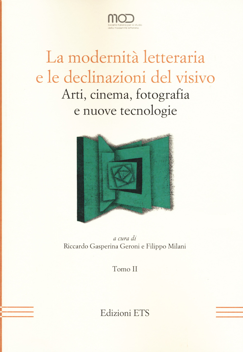 La modernità letteraria e le declinazioni del visivo. Arti, cinema, fotografia e nuove tecnologie. Vol. 2