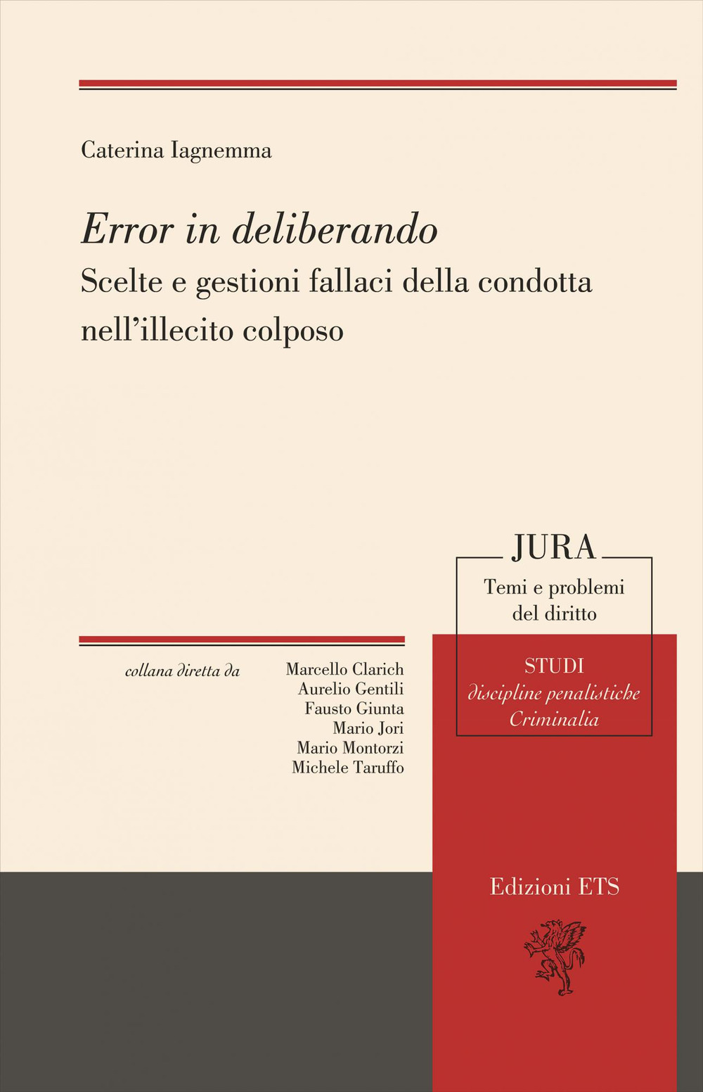 Error in deliberando. Scelte e gestioni fallaci della condotta nell'illecito colposo