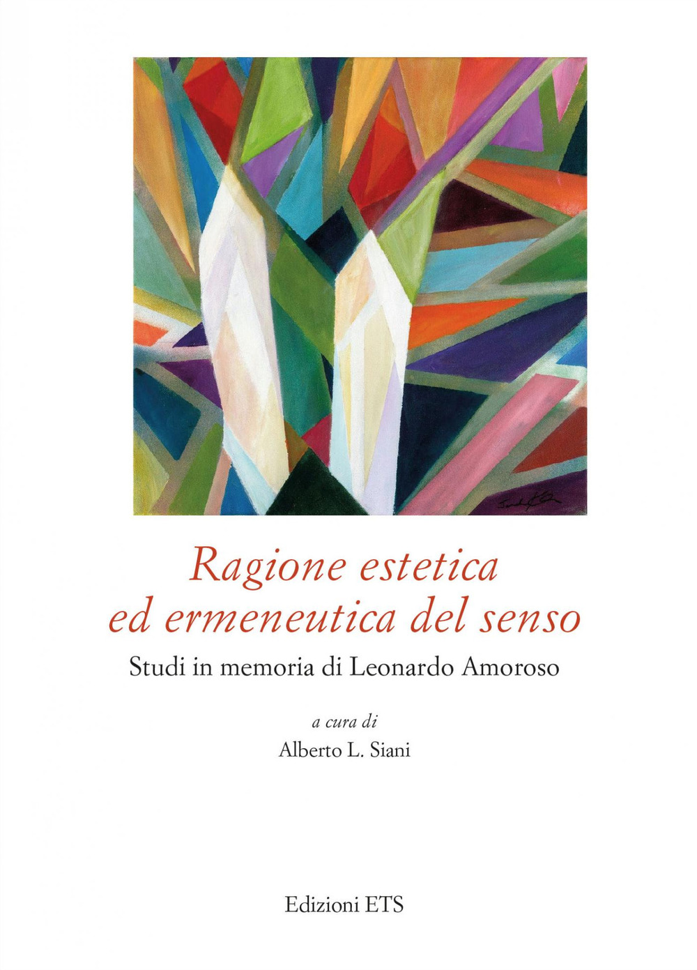 Ragione estetica ed ermeneutica del senso. Studi in memoria di Leonardo Amoroso