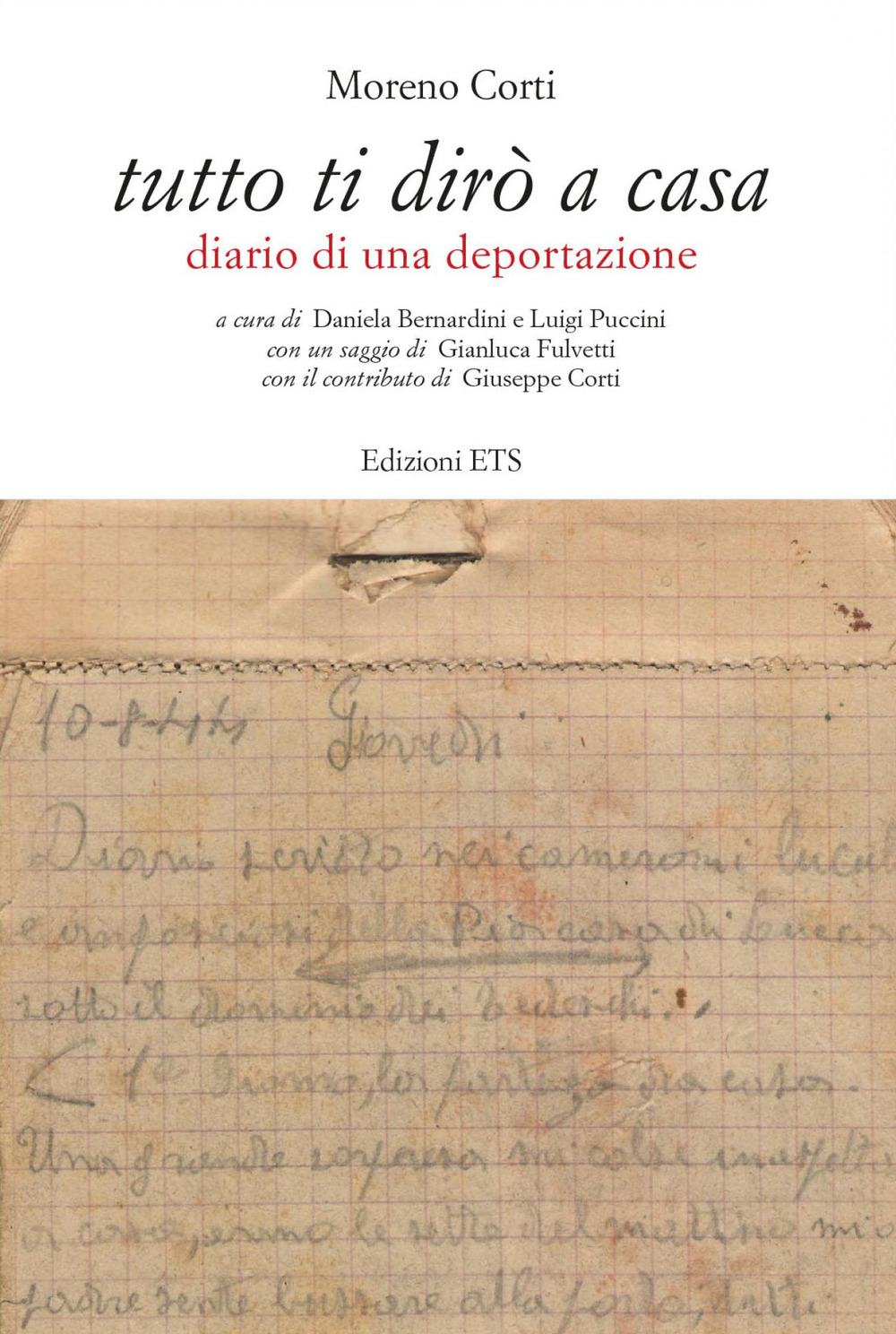 Tutto ti dirò a casa. Diario di una deportazione