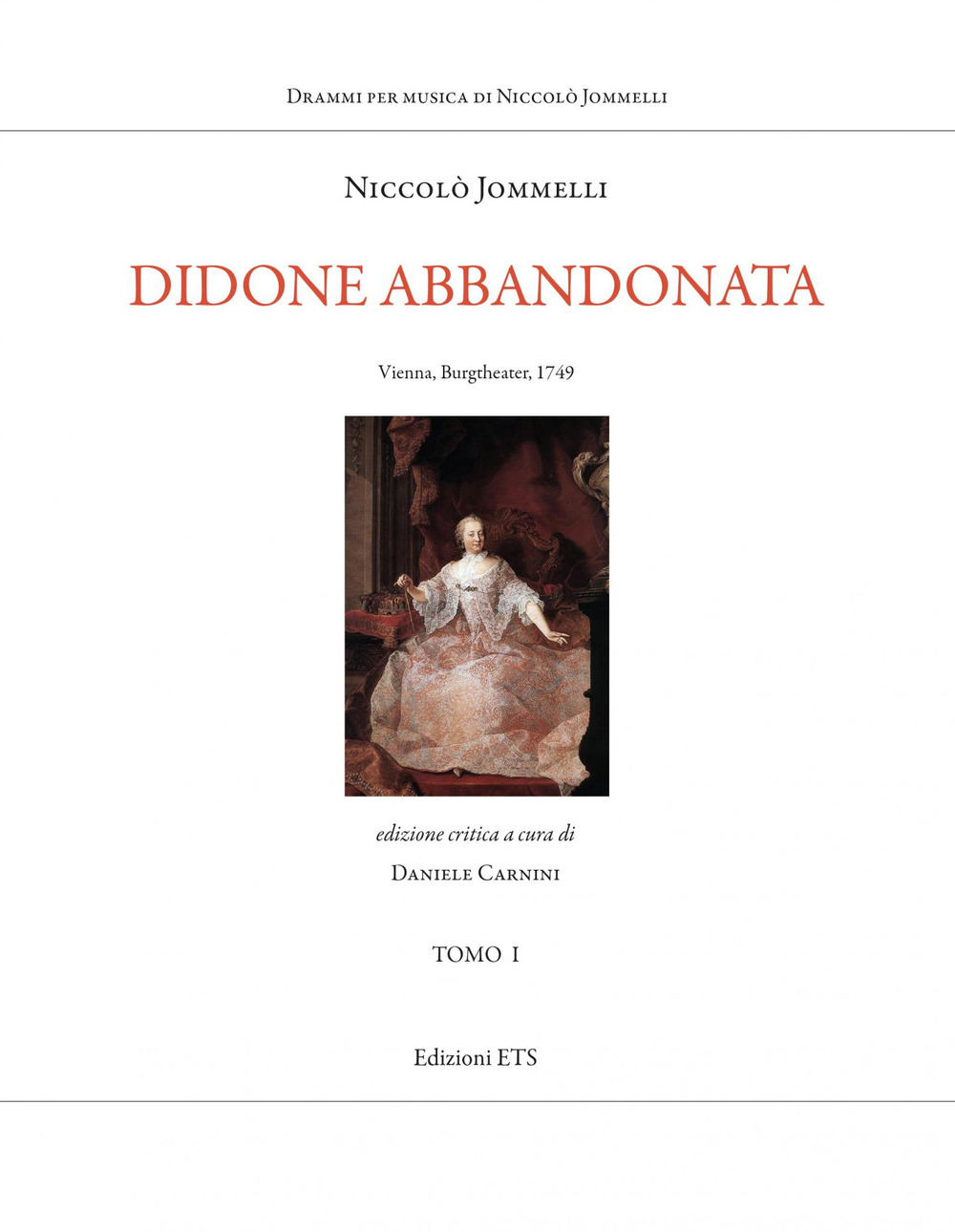 Didone abbandonata. Vienna, Burgtheater, 1749. Ediz. critica. Vol. 1-2