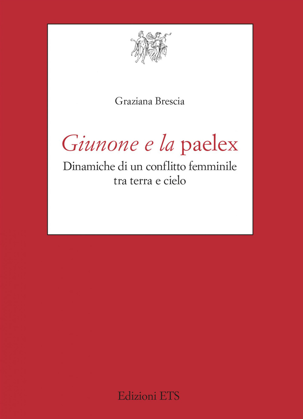 Giunone e la paelex. Dinamiche di un conflitto femminile tra terra e cielo