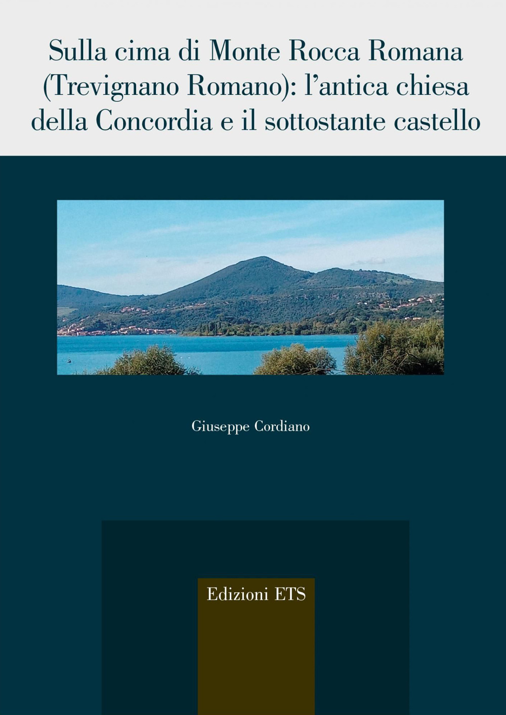 Sulla cima di Monte Rocca Romana (Trevignano romano). L'antica chiesa della Concordia e il sottostante castello