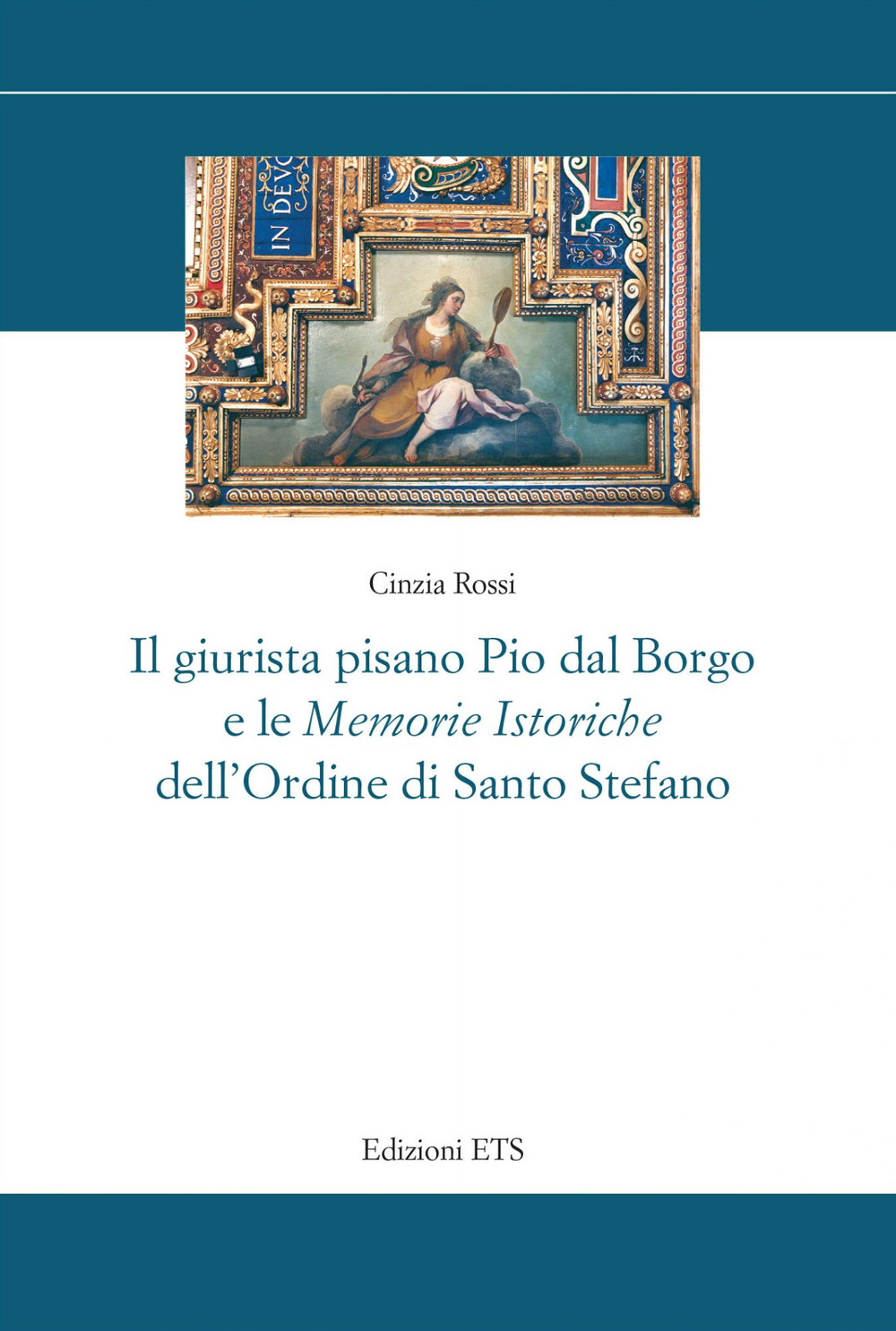 Il giurista pisano Pio dal Borgo e le «Memorie istoriche» dell'Ordine di Santo Stefano