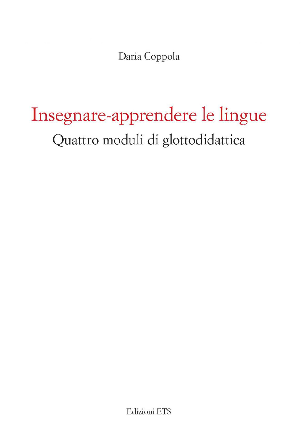 Insegnare-apprendere le lingue. Quattro moduli di glottodidattica