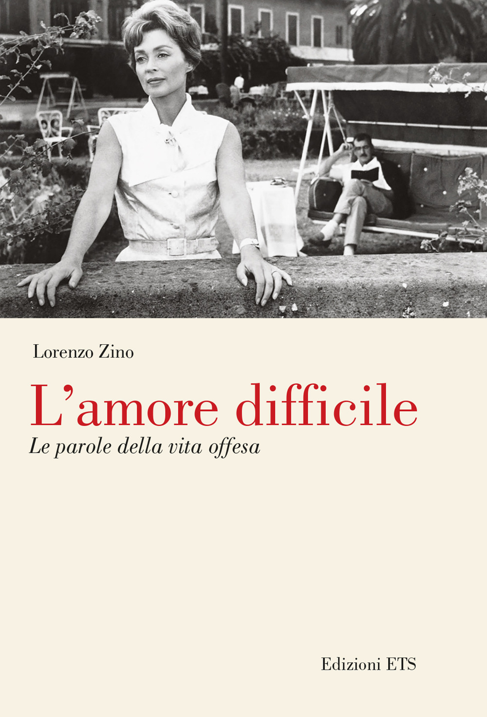 L'amore difficile. Le parole della vita offesa