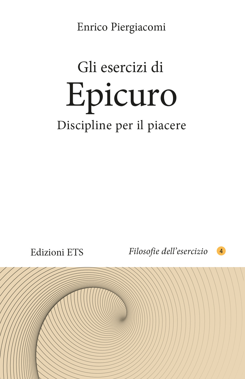 Gli esercizi di Epicuro. Discipline per il piacere