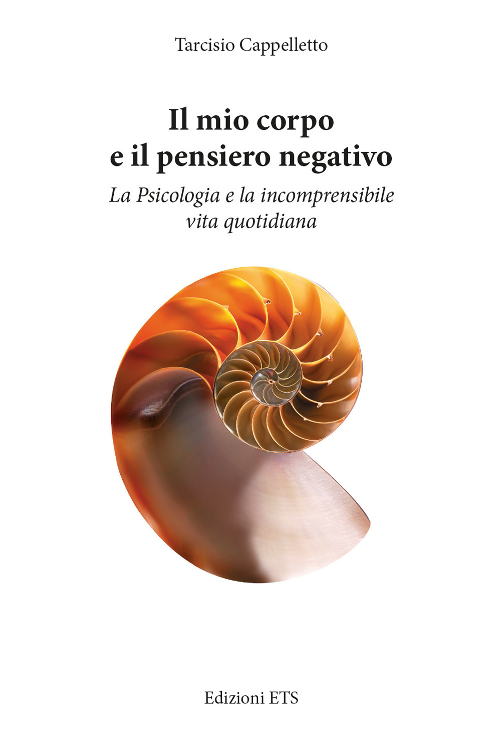 Il mio corpo e il pensiero negativo. La psicologia e la incomprensibile vita quotidiana