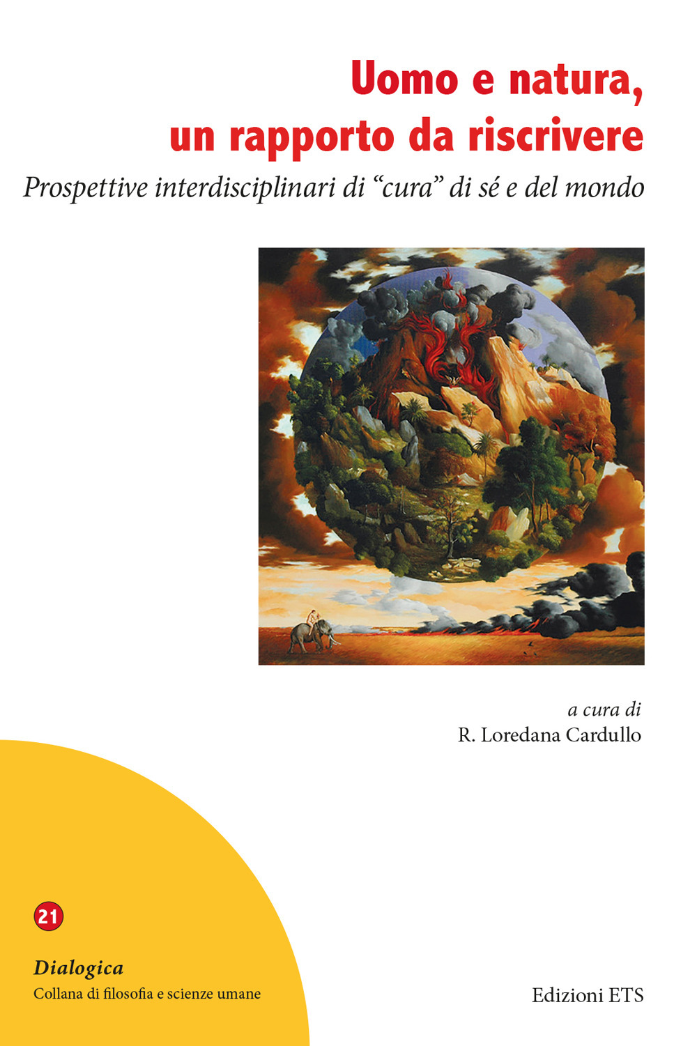 Uomo e natura, un rapporto da riscrivere. Prospettive interdisciplinari di «cura» di sé e del mondo