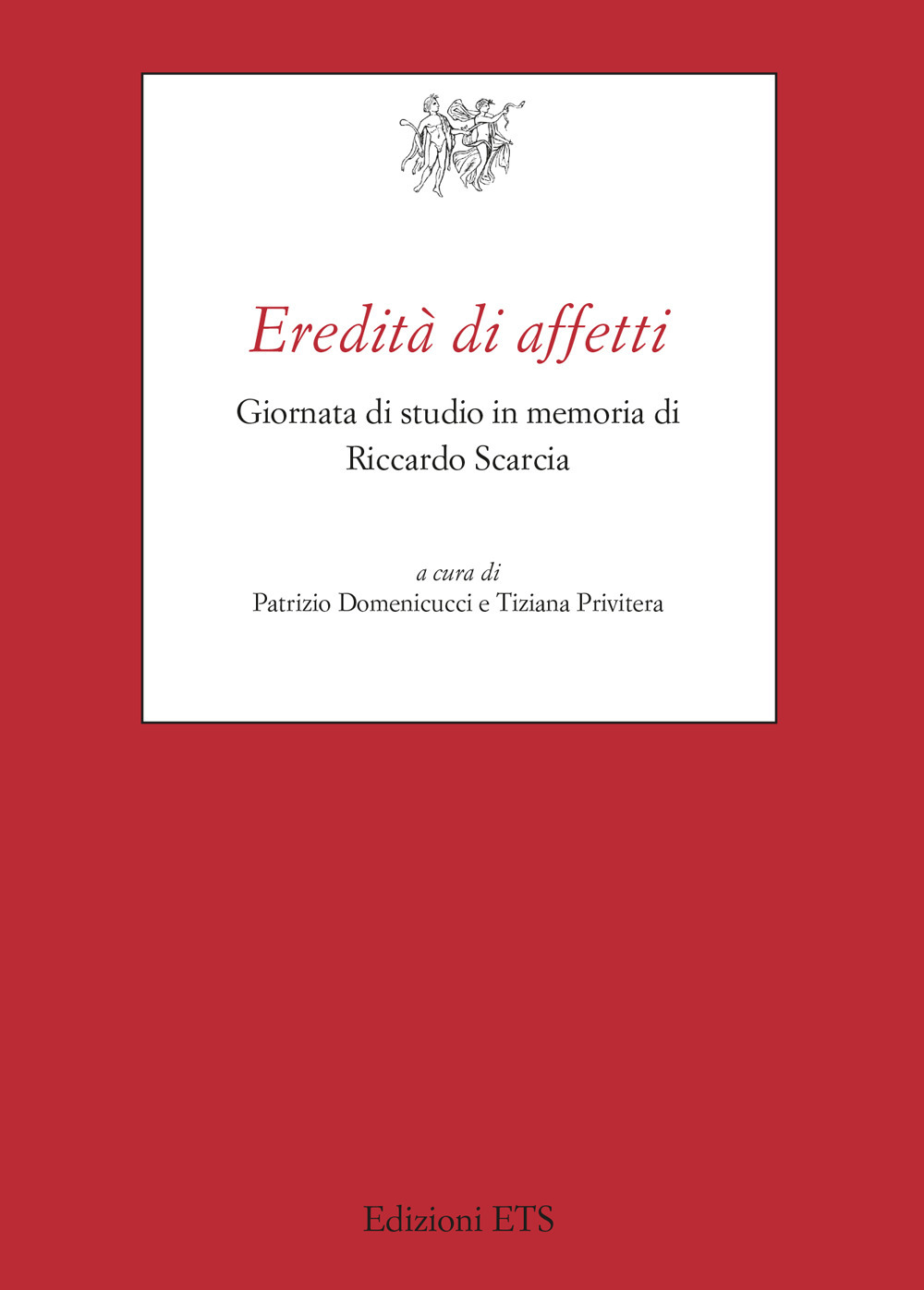 Eredità di affetti. Giornata di studio in memoria di Riccardo Scarcia