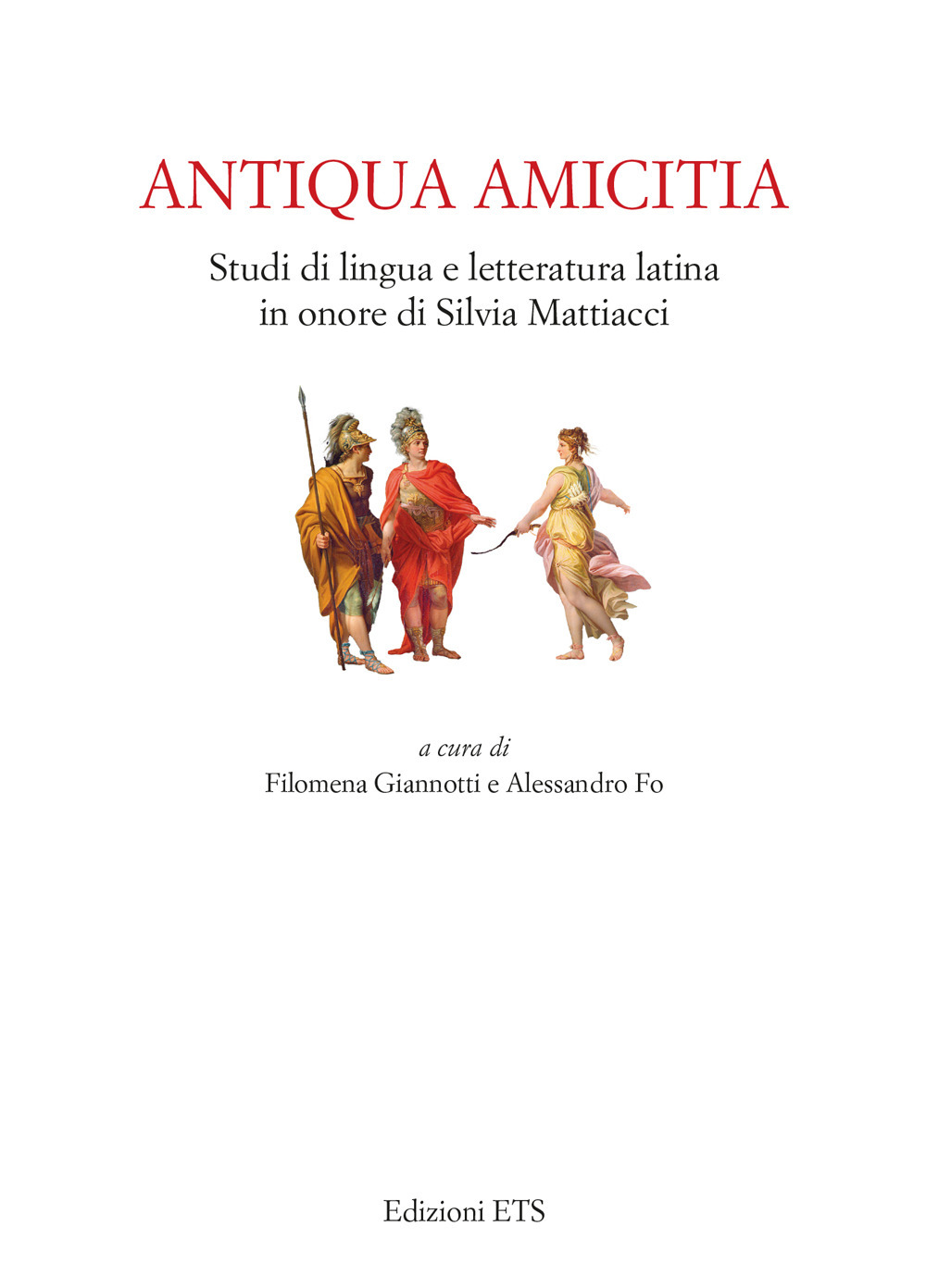 Antiqua amicitia. Studi di lingua e letteratura latina in onore di Silvia Mattiacci