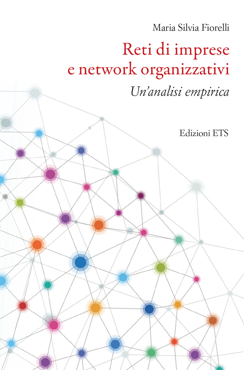 Reti di imprese e network organizzativi. Un'analisi empirica