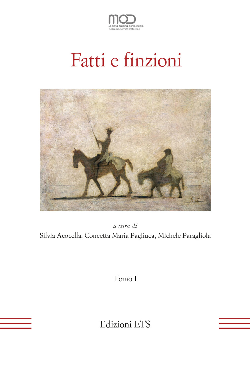 Fatti e finzioni. Atti del XXIII Convegno Internazionale della MOD (Napoli, 15-17 giugno 2022). Vol. 1