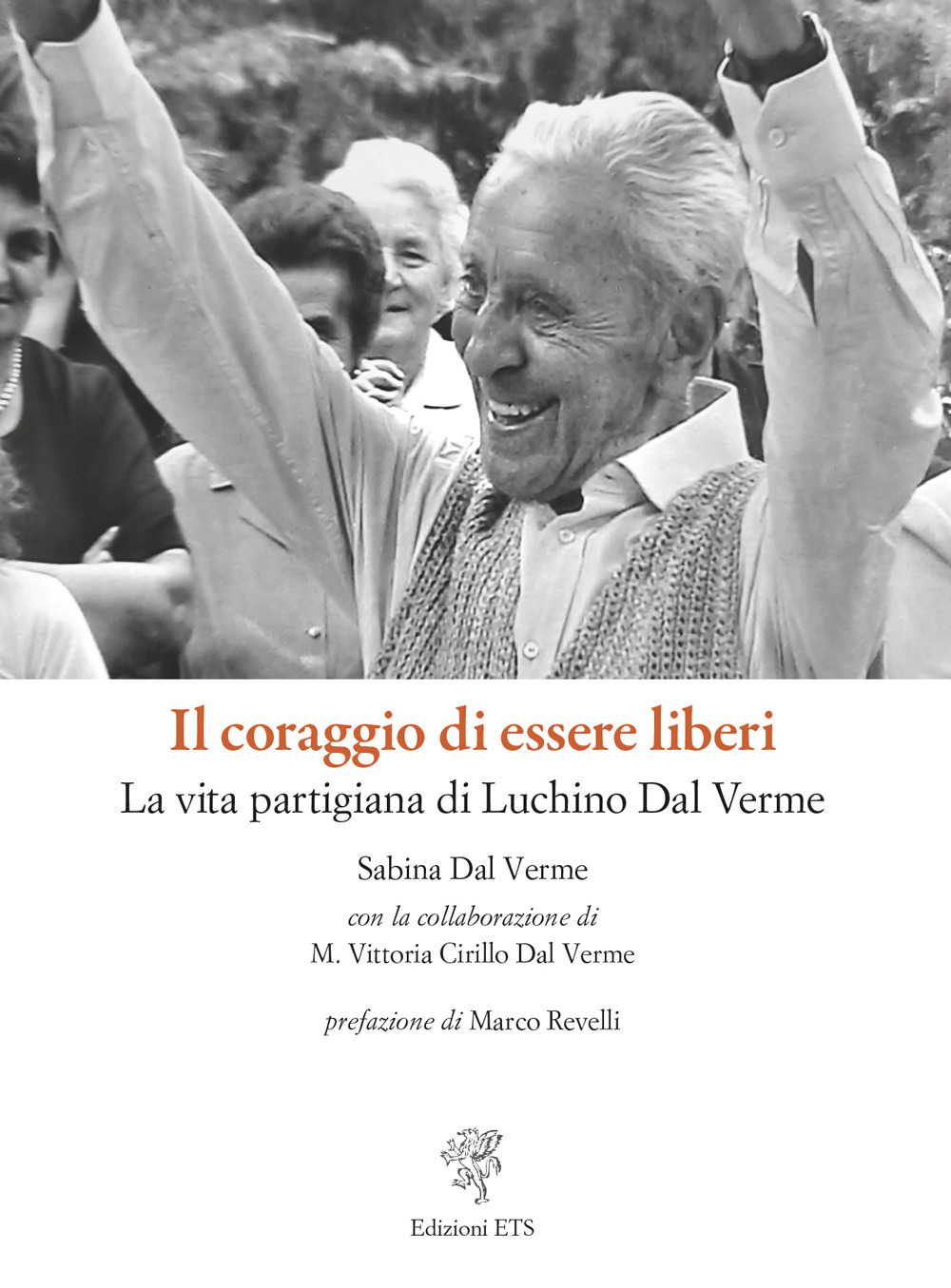 Il coraggio di essere liberi. La scelta partigiana di Luchino Dal Verme