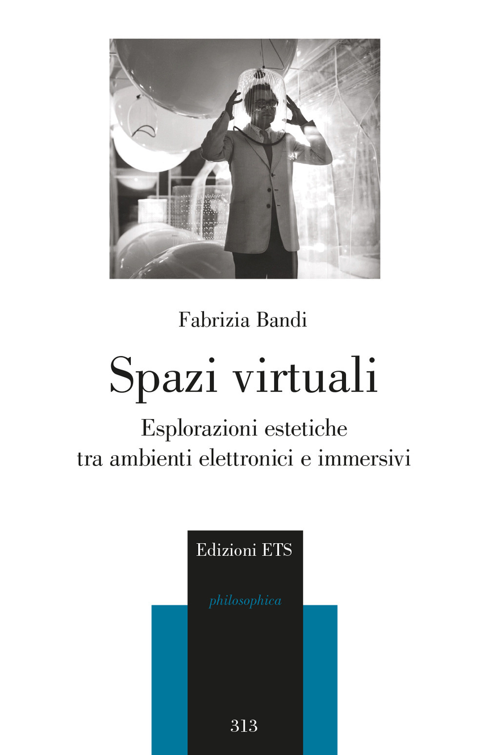 Spazi virtuali. Esplorazioni estetiche tra ambienti elettronici e immersivi