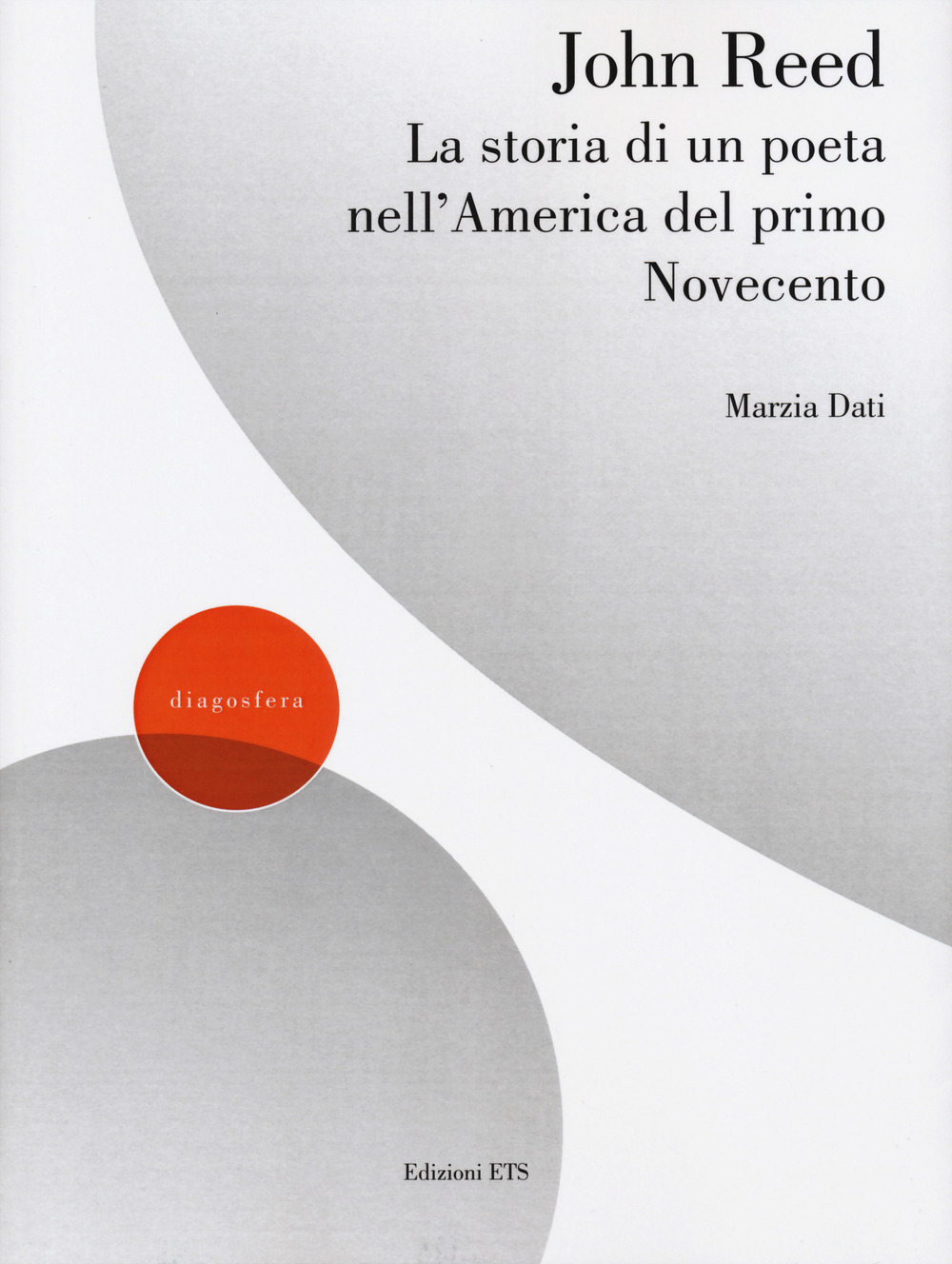 John Reed. La storia di un poeta nell'America del primo Novecento