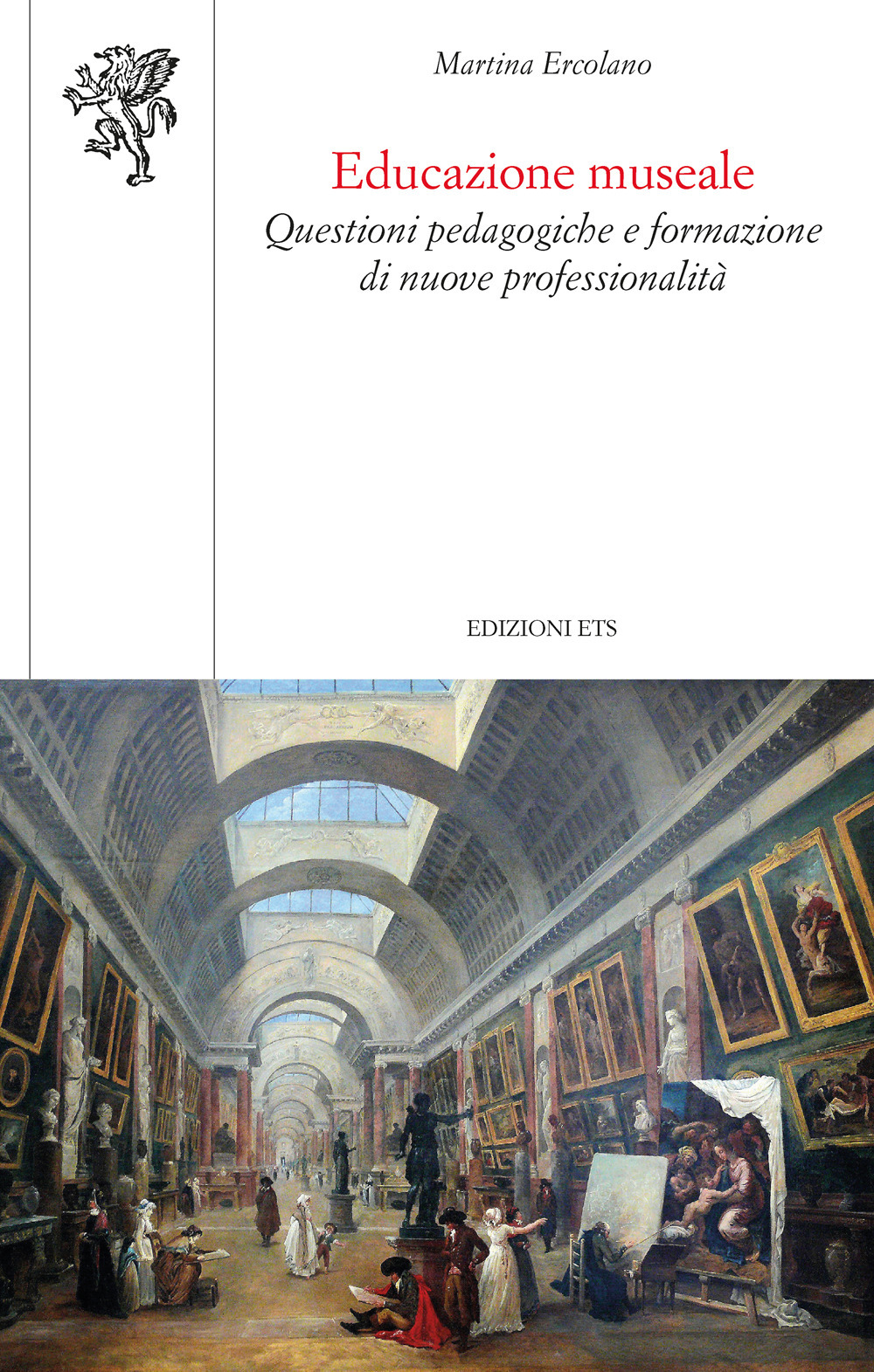 Educazione museale. Questioni pedagogiche e formazione di nuove professionalità